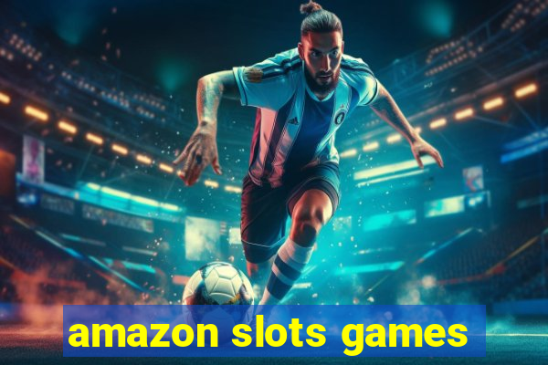 amazon slots games